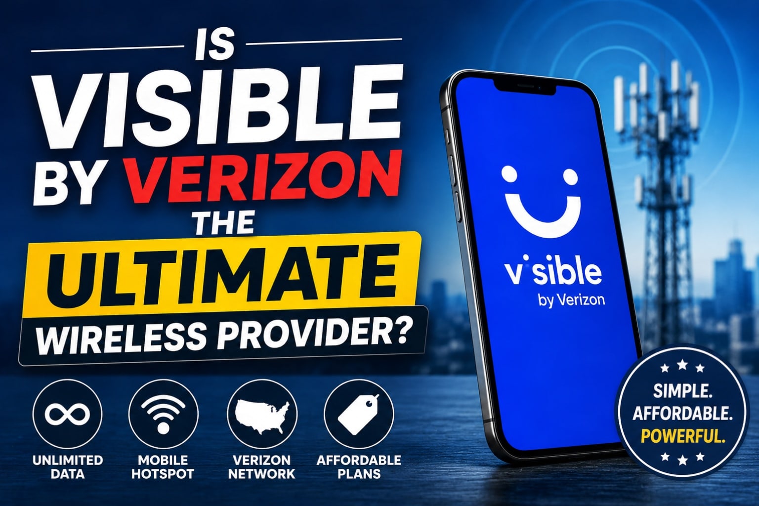 Bold graphic asks whether Visible by Verizon is the ultimate wireless provider beside a smiling phone and 5G tower.
